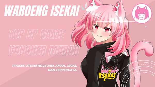 Waroeng Isekai: Solusi Top Up Game Murah & Voucher Digital Tercepat 24 Jam