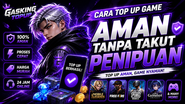 📝 Cara Top Up Game Aman Tanpa Takut Penipuan