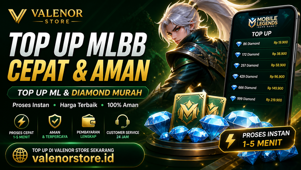 Top Up MLBB Cepat & Aman – Cara Top Up ML dan Diamond Murah di Valenor Store