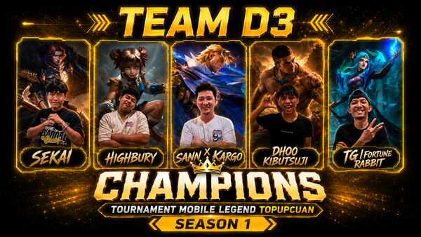 TEAM D3 CHAMPIONS TOURNAMENT MOBILE LEGEND SEASON 1 TOPUPCUAN.COM