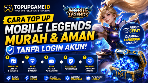 Cara Top Up Mobile Legends Murah dan Aman Tanpa Login Akun