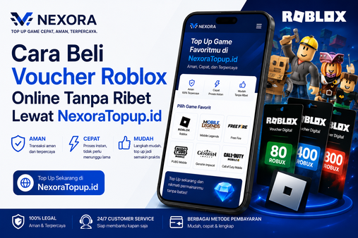 Cara Beli Voucher Roblox Online Tanpa Ribet Lewat NexoraTopup.id