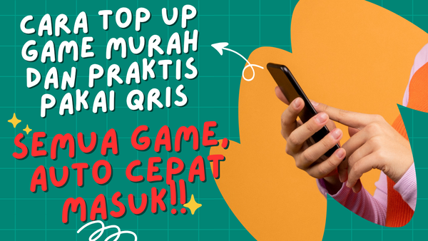 Cara Top Up Game Murah dan Praktis Pakai QRIS (Semua Game, Auto Masuk!)