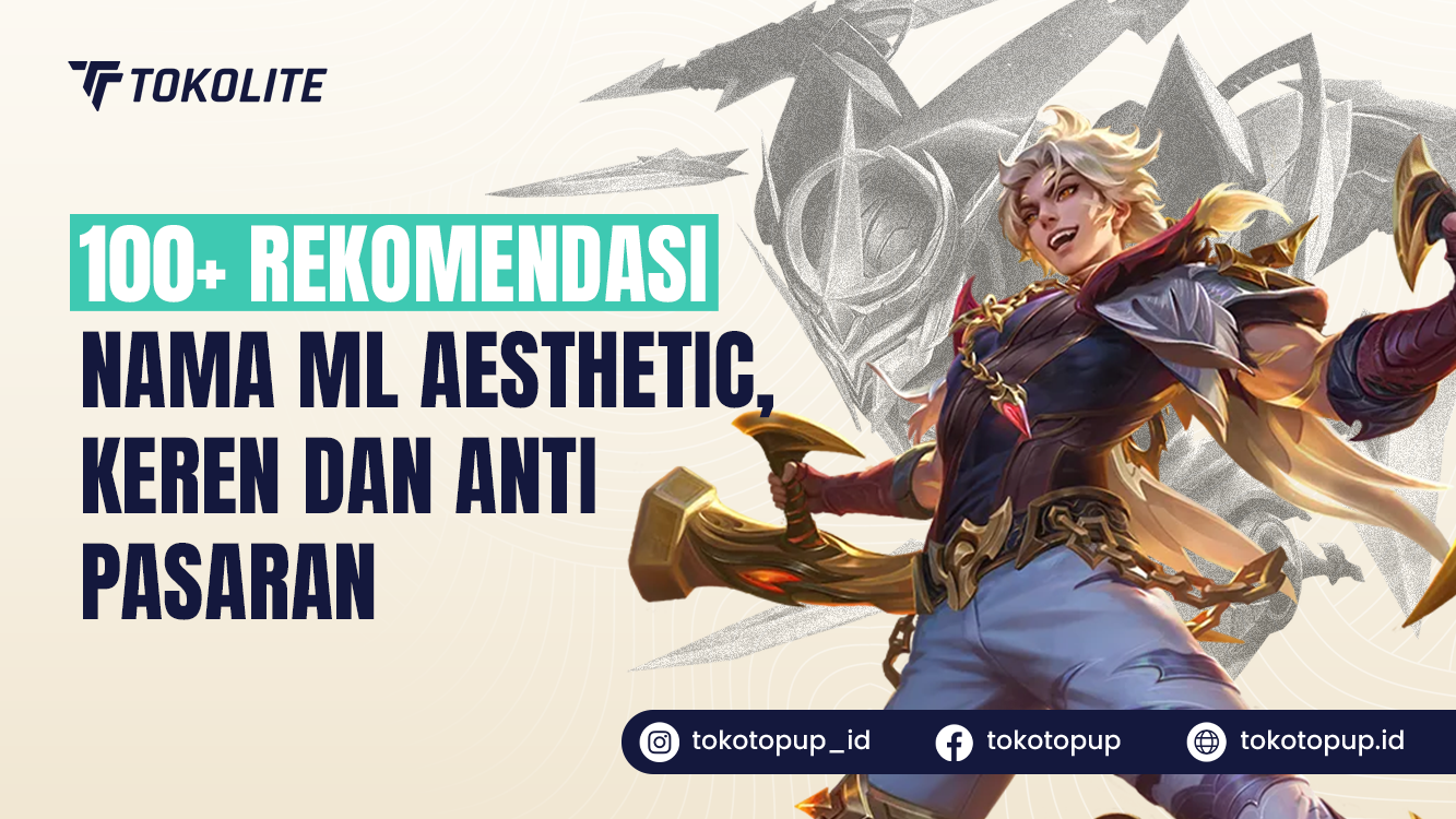 100+ Rekomendasi Nama ML Aesthetic, Keren dan Anti Pasaran