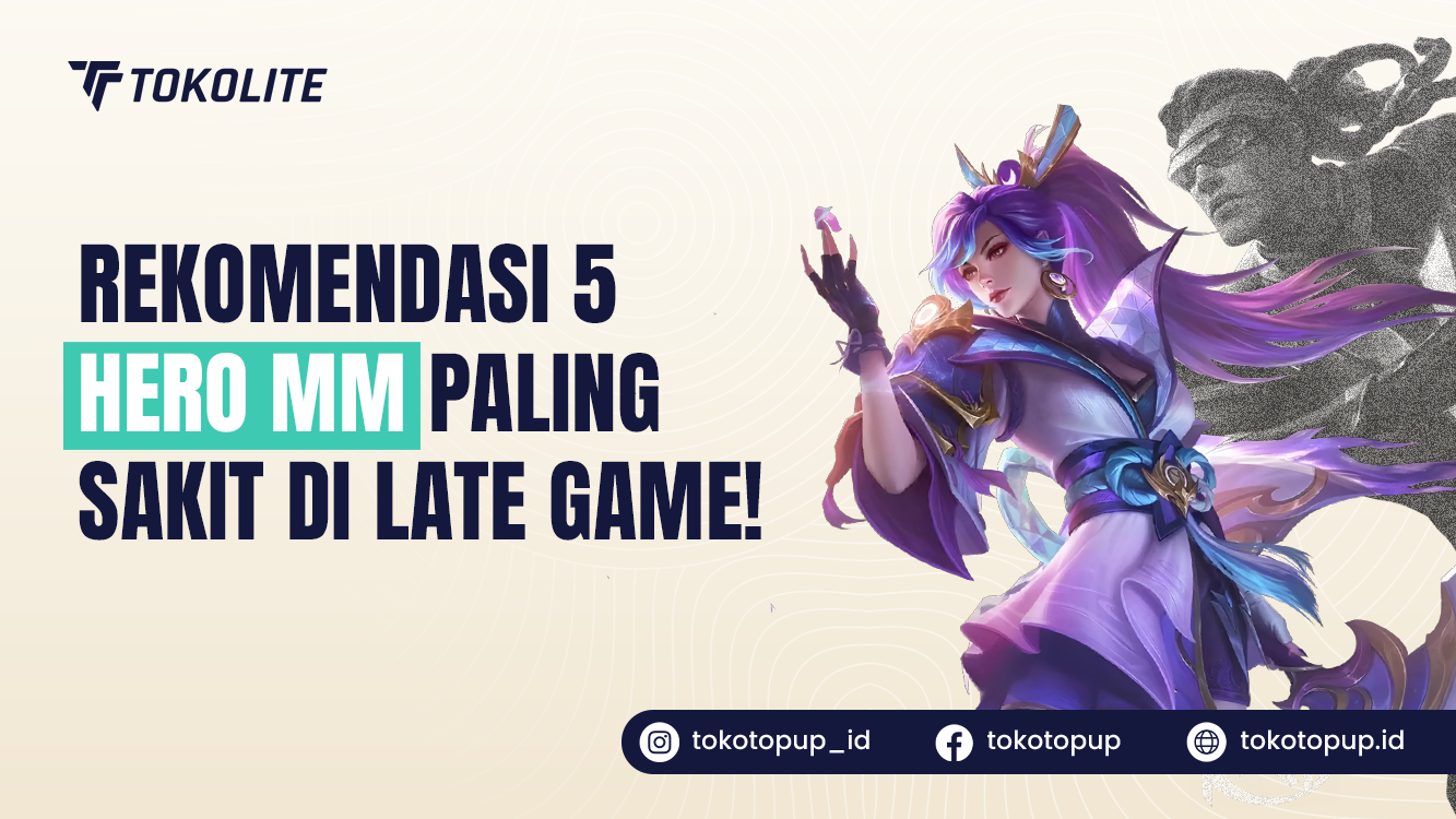 Rekomendasi 5 Hero MM Paling Sakit di Late Game!