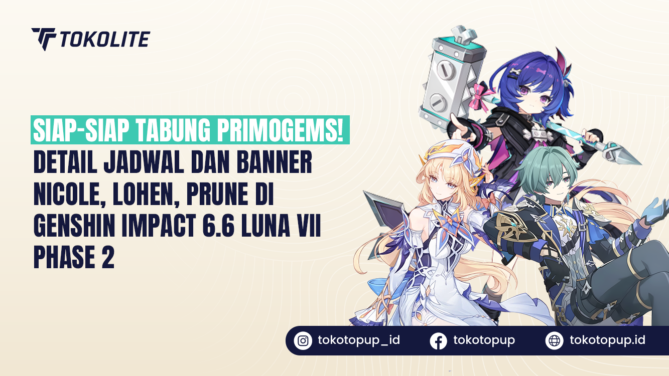 Siap-Siap Tabung Primogems! Detail Jadwal dan Banner Nicole, Lohen, Prune di Genshin Impact 6.6 Luna VII Phase 2