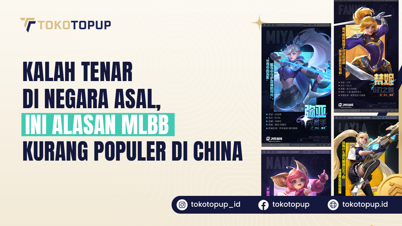 Kalah Tenar di Negara Asal, Ini Alasan MLBB Kurang Populer Di China