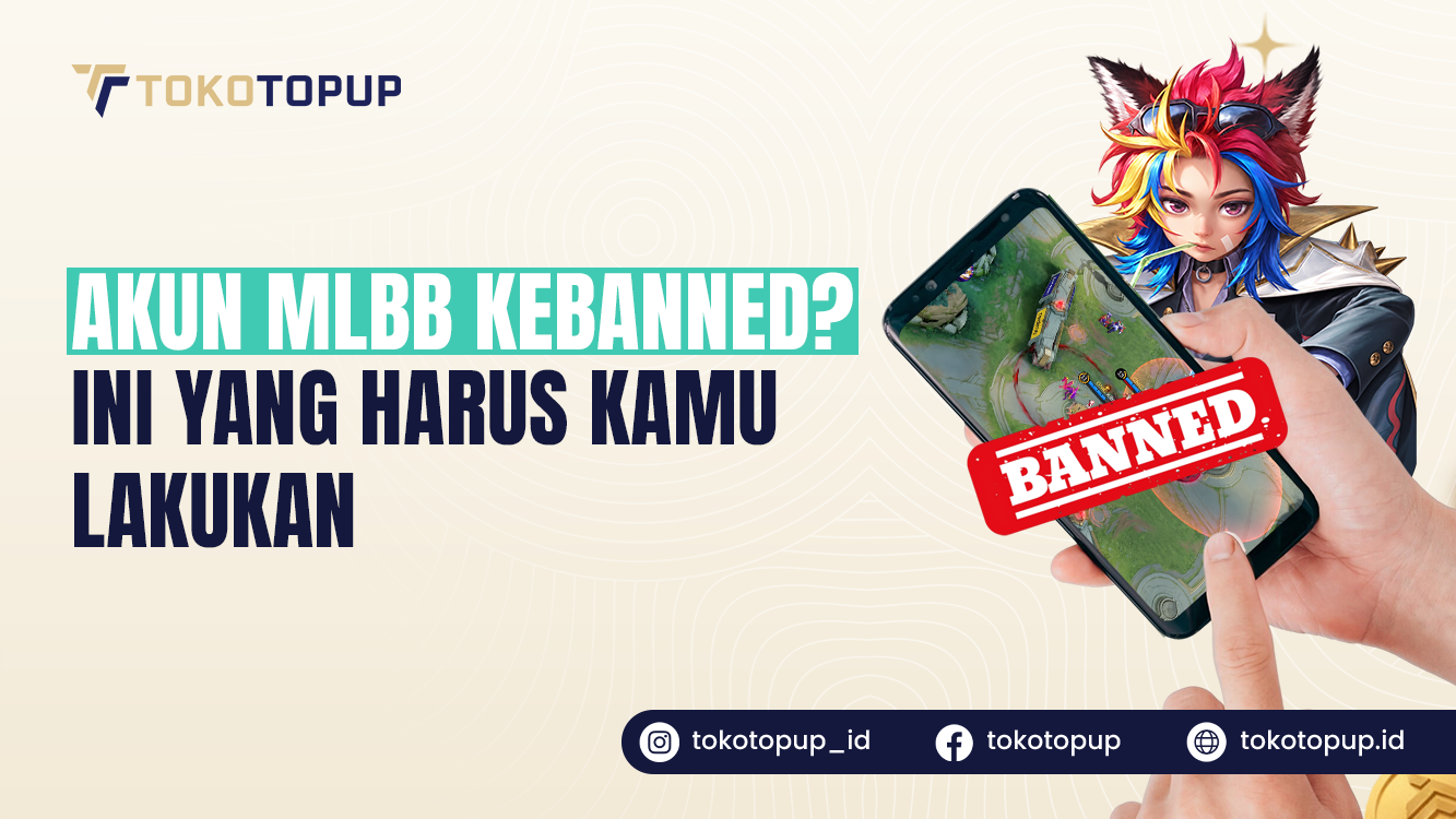 Akun MLBB Kebanned? Ini Yang Harus Kamu Lakukan